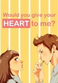 would-you-give-your-heart-to-me